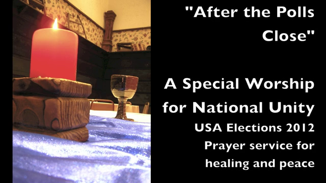 DisciplesNet Worship #109 – “After the Polls Close”, a Prayer Service for National Unity (SCC, 11-06-2012)