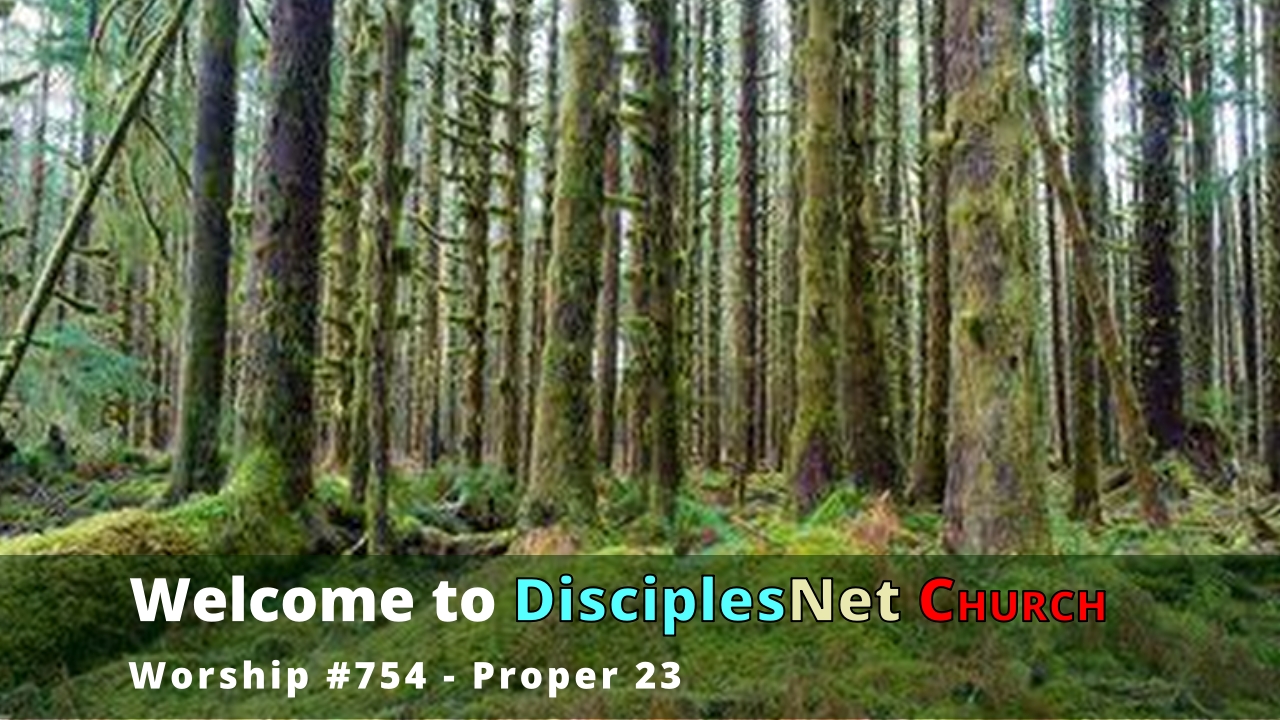 DisciplesNet Worship #754 Proper 23 – (Wright 10.13.2024)