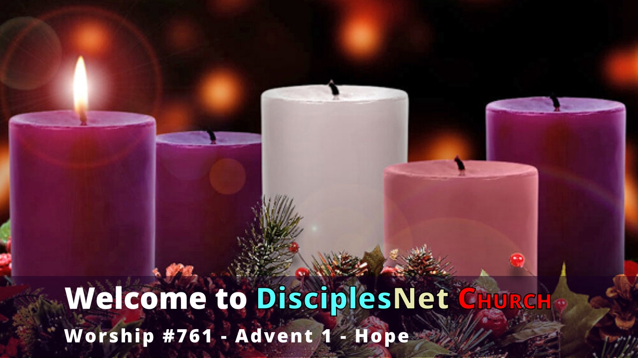 DisciplesNet Worship #761 Advent 1 – (Shaw 12.01.2024)