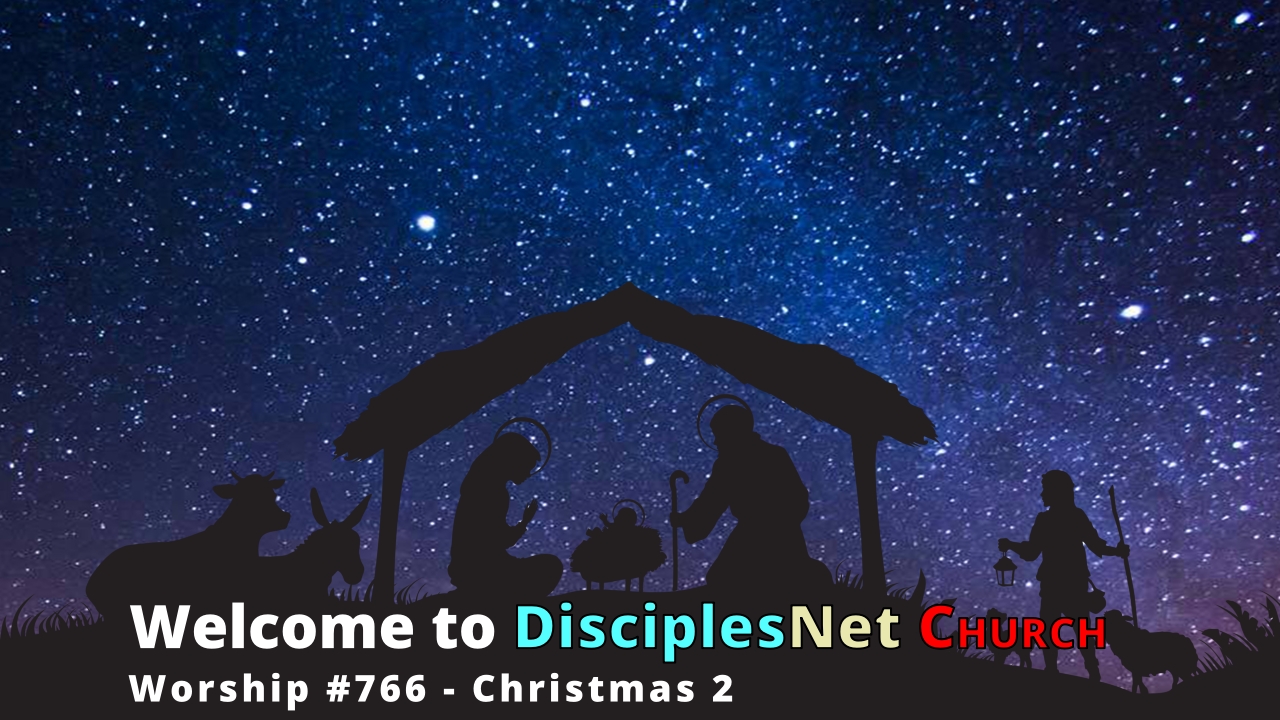 DisciplesNet Worship #766 Christmas 2 – (Mullen 01.05.2025)