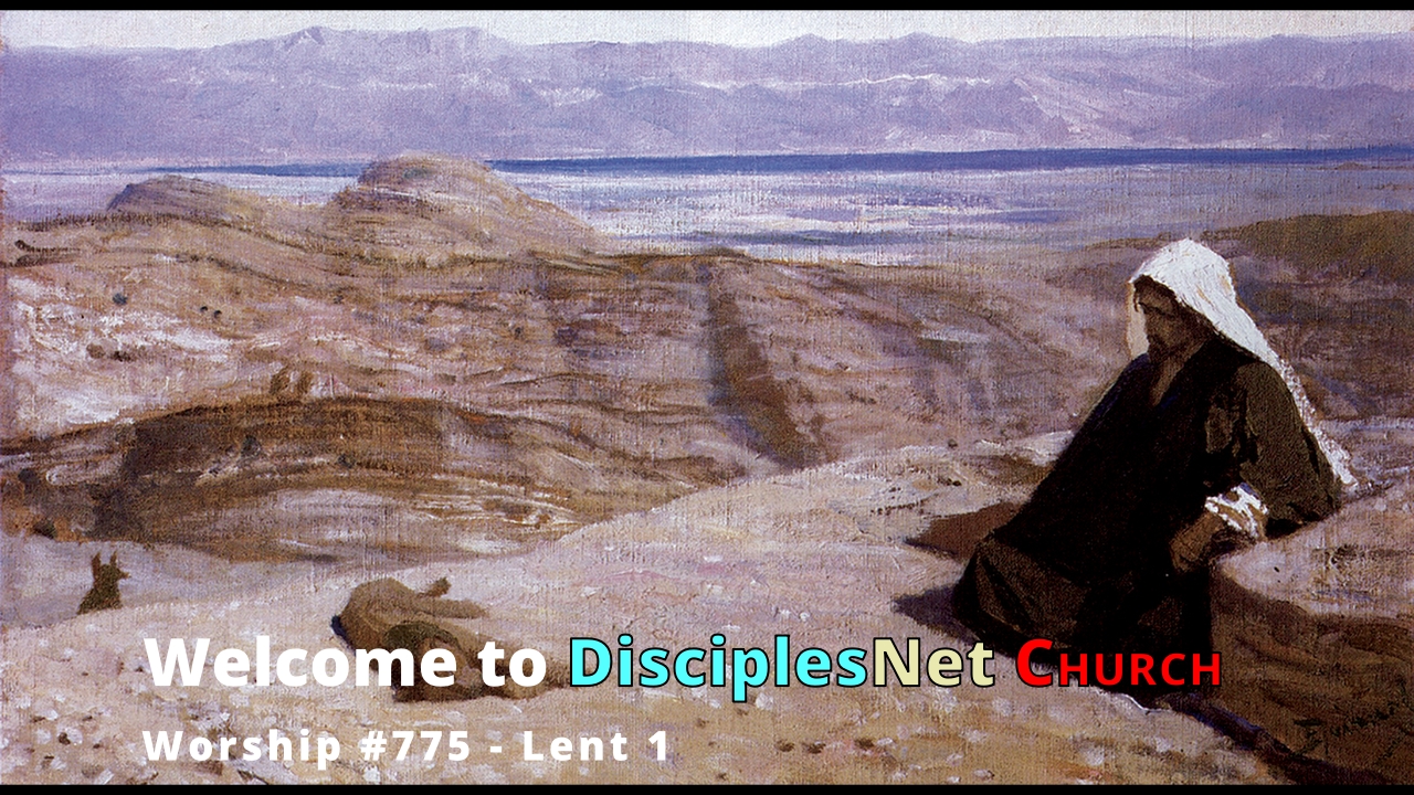 DisciplesNet Worship #775 Lent 1 – (Shaw 03.09.2025)