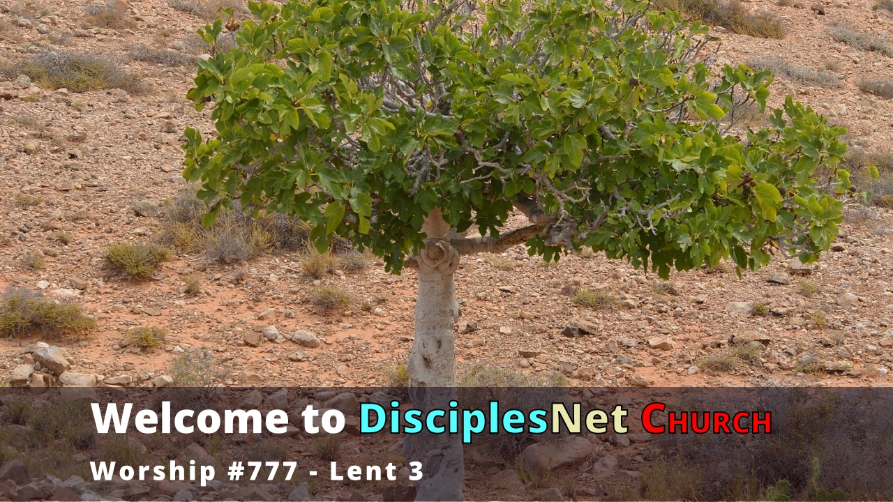 DisciplesNet Worship #777 Lent 3 – (Mullen 03.23.2025)